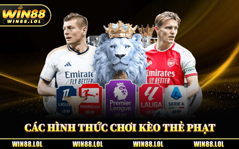 Các Hình Thức Chơi Kèo Thẻ Phạt Tại Win88