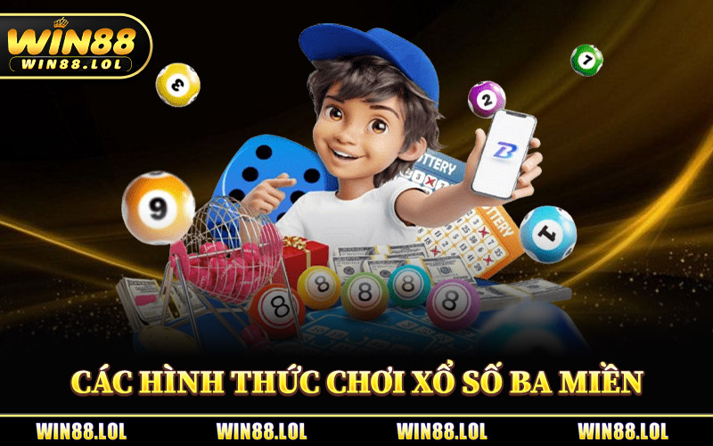Xổ Số Ba Miền - Điểm Hẹn Lô Đề Hot Nhất Dành Cho Bet Thủ 2 Các Hình Thức Chơi Xổ Số Ba Miền Win88