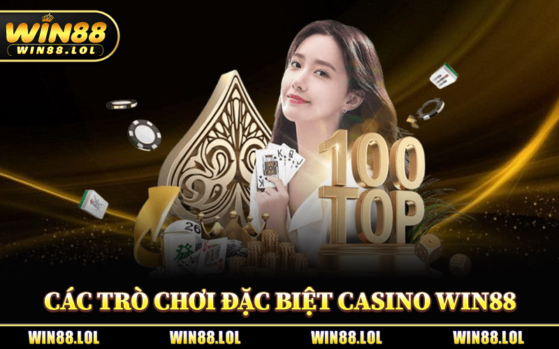 Các Trò Chơi Đặc Biệt Tại Casino Win88