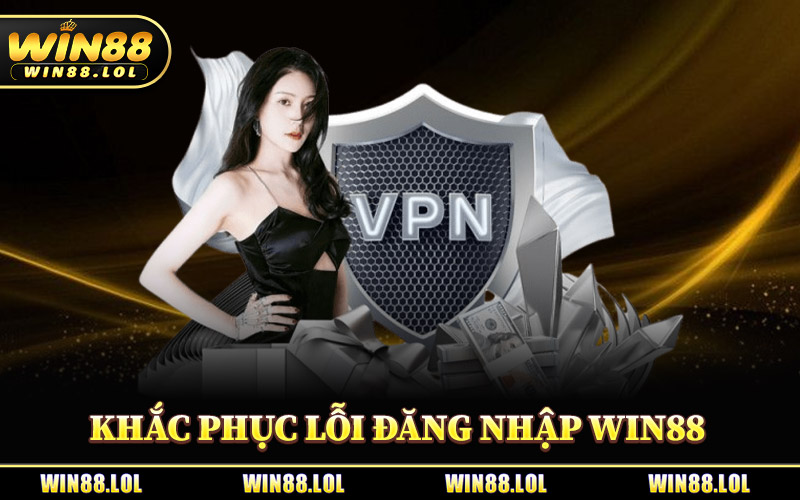 Đăng Nhập Win88 - Khám Phá Kho Game Đa Dạng Cực Hot 2 Khắc Phục Các Lỗi Đăng Nhập Win88