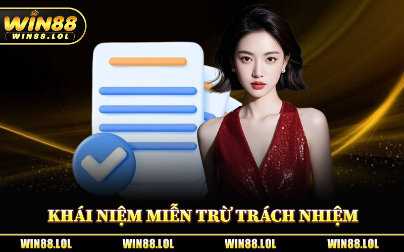 Miễn Trừ Trách Nhiệm - Điều Khoản Chính Từ Sân Chơi Win88 1 Khái Niệm Pháp Lý Trong Miễn Trừ Trách Nhiệm Win88