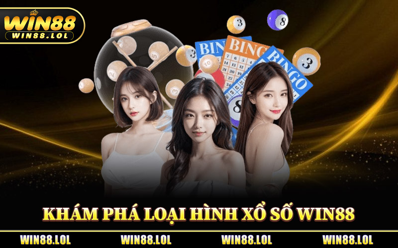 Khám Phá Các Loại Hình Xổ Số Win88