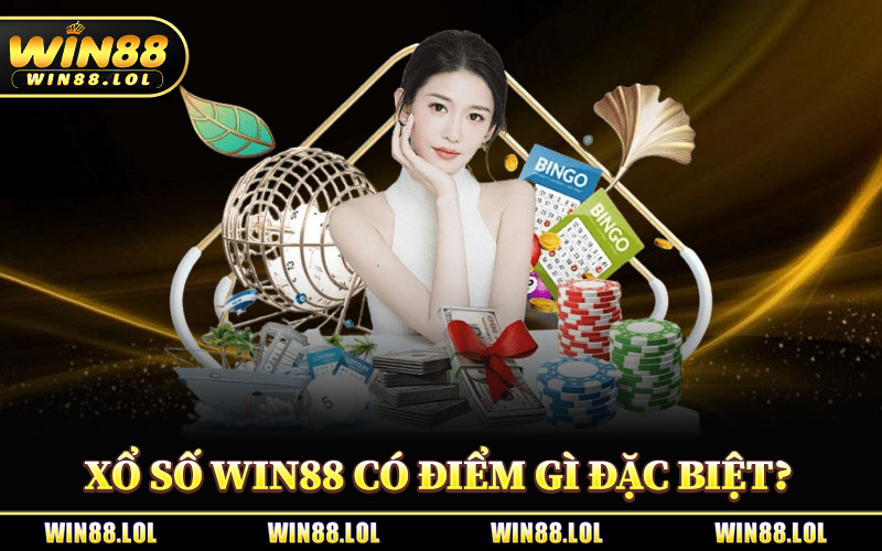 Xổ Số Win88 Có Điểm Gì Đặc Biệt?